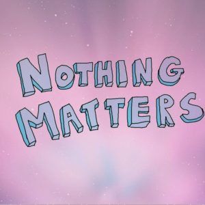 nothing matters